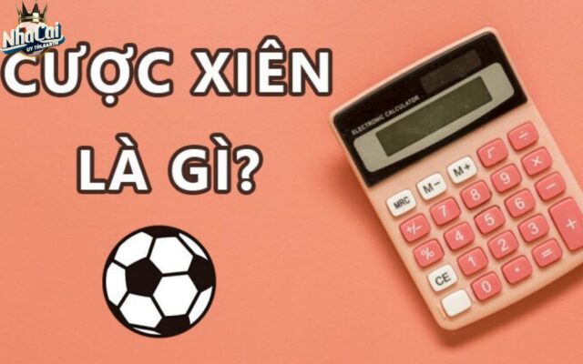 Cược xiên là gì?