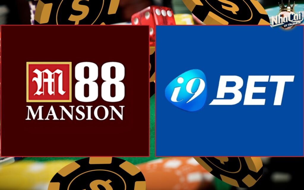 M88 và i9bet là 2 lựa chọn đáng cân nhắc